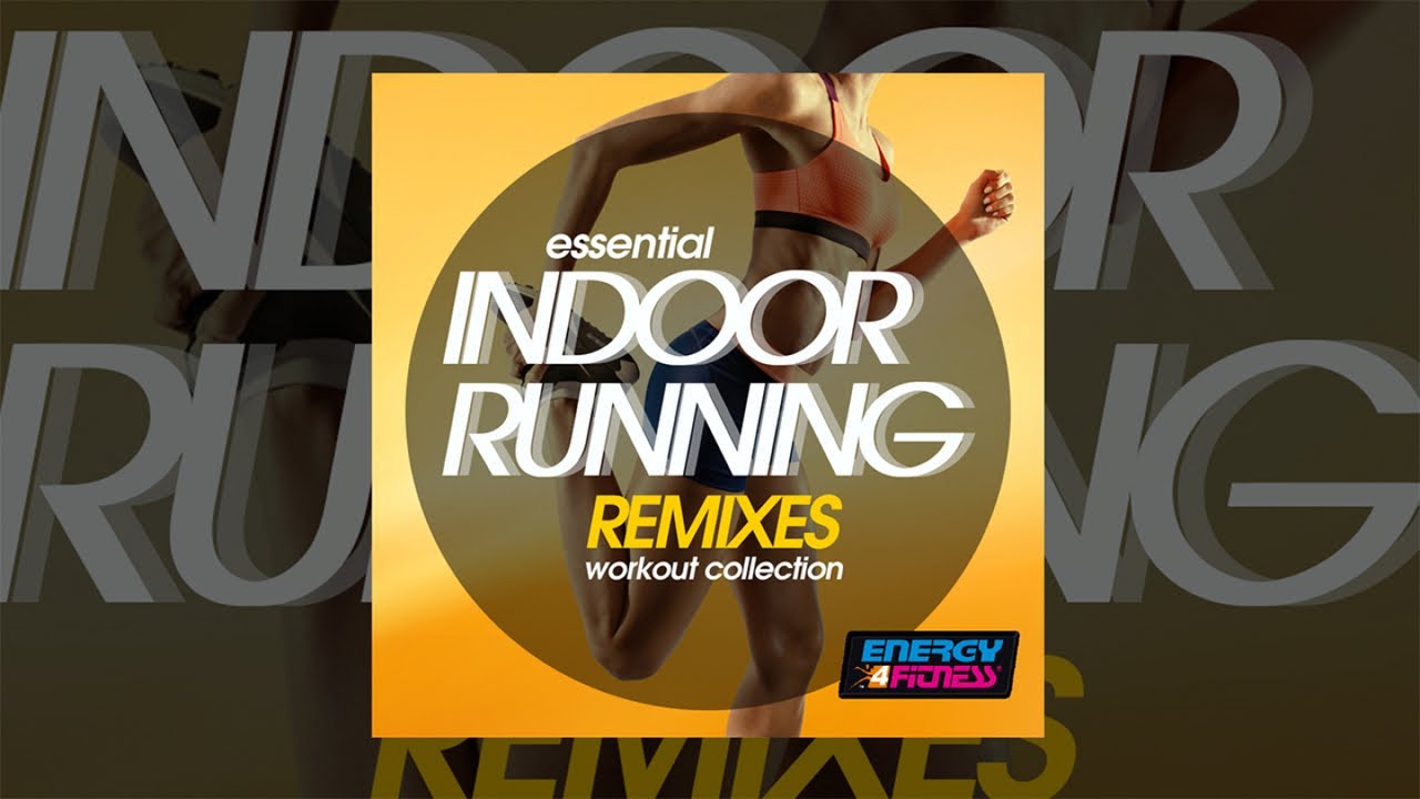 E4F - Essential Indoor Running Remixes Workout Collection - Fitness & Music 2019