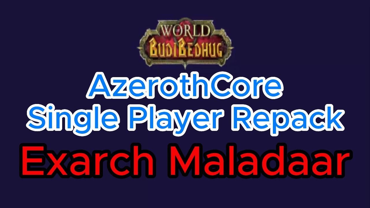 AzerothCore Single Player Repack - Exarch Maladaar | Auchenai Crypts Dungeon