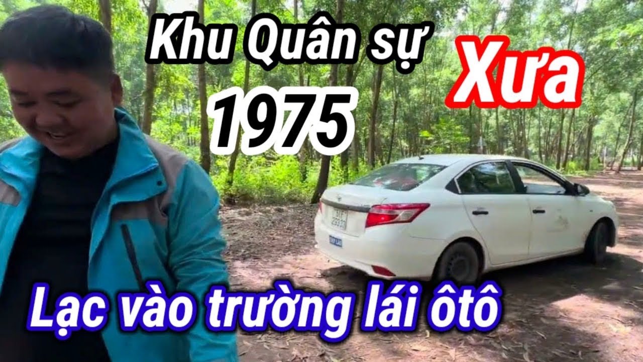 Vào khu quân sự trước 1975 tìm mộ cổ lạc luôn vào trường lái xe ôtô