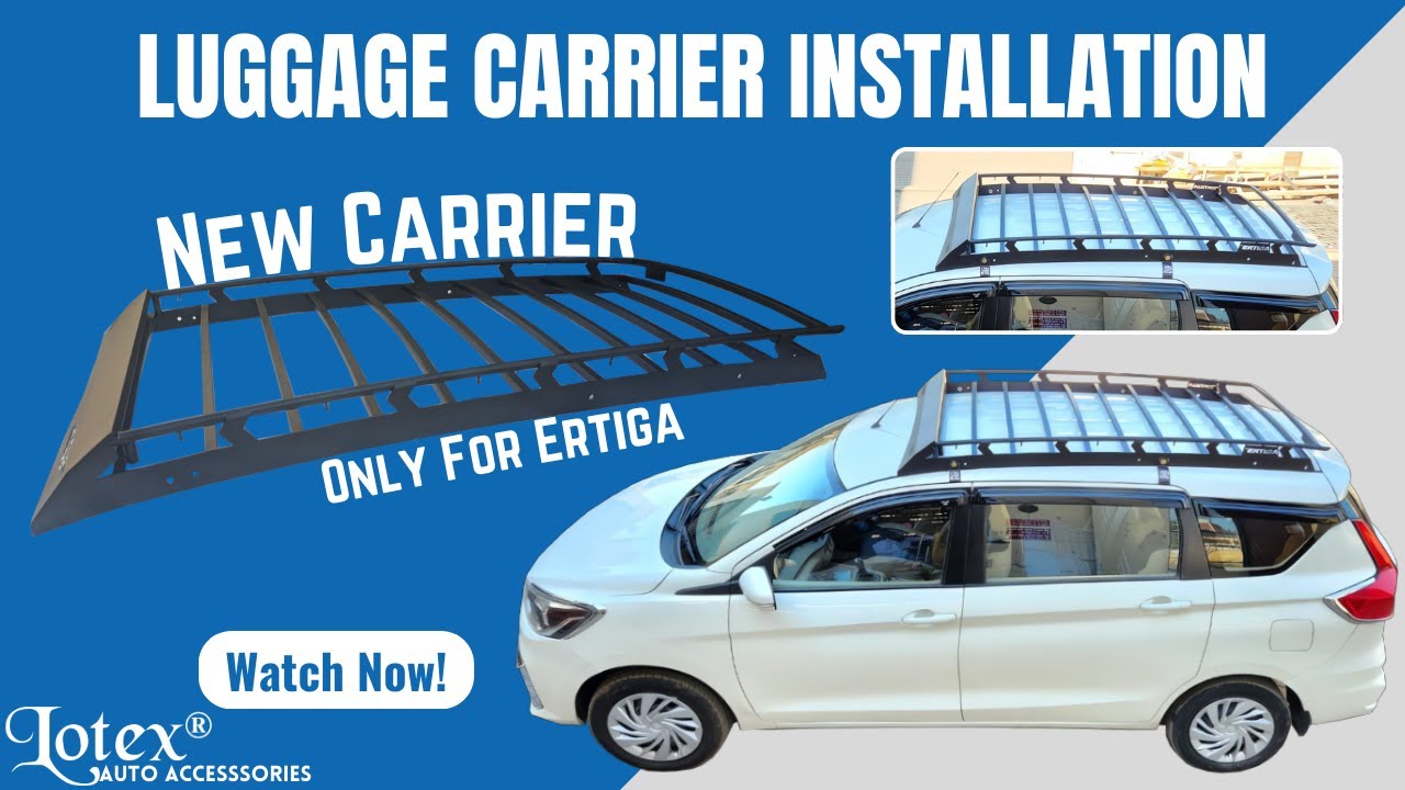 Maruti Suzuki Ertiga  || New Luggage Carrier Installation | By @lotexautoindia