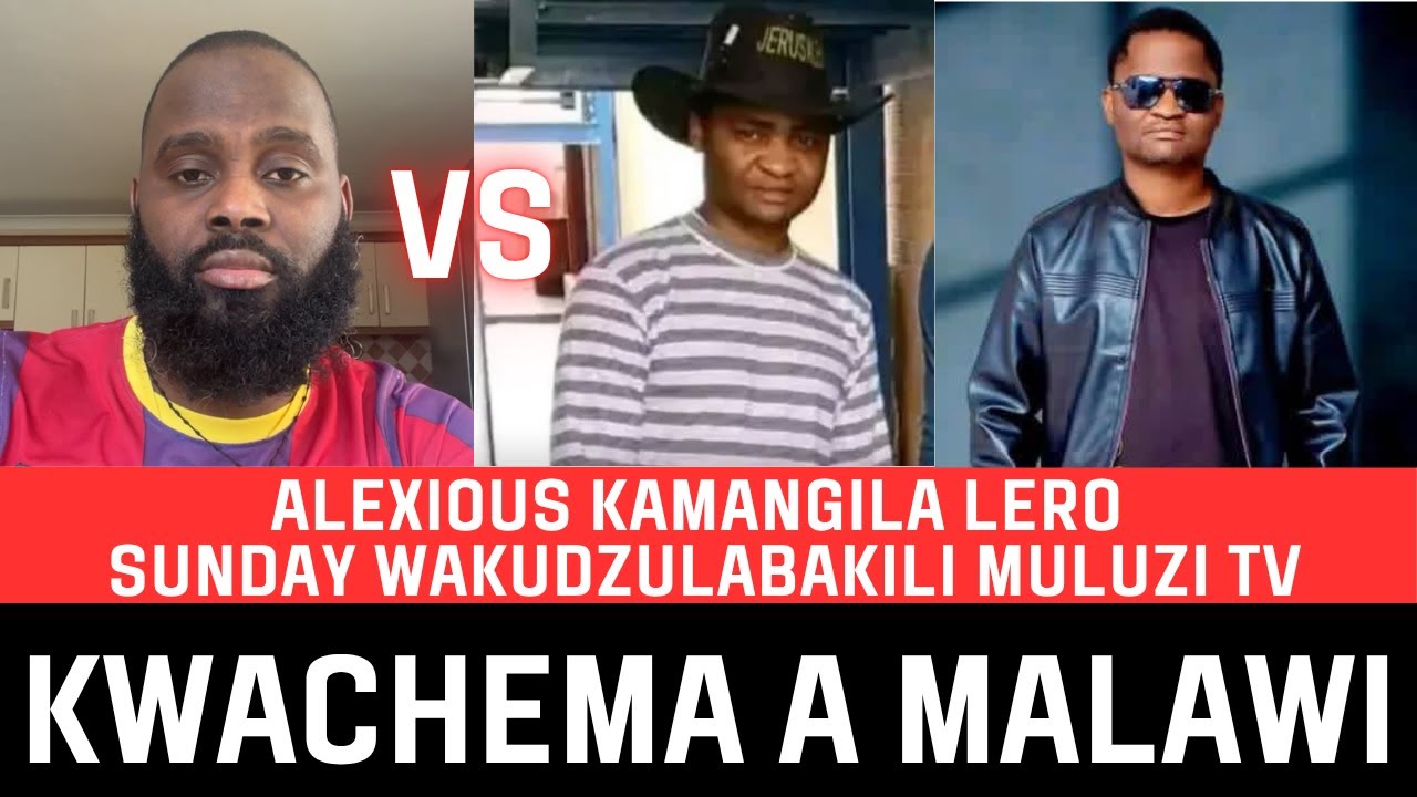 ALEXIOUS KAMANGILA IS LIVE NOW KUCHOTSA CHIMBENENE BAKILI MULUZI TV - KUMUKUDZULA