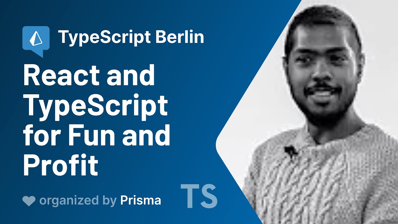 TypeScript Berlin Meetup #2: React and TypeScript for Fun and Profit — Tejas Kumar