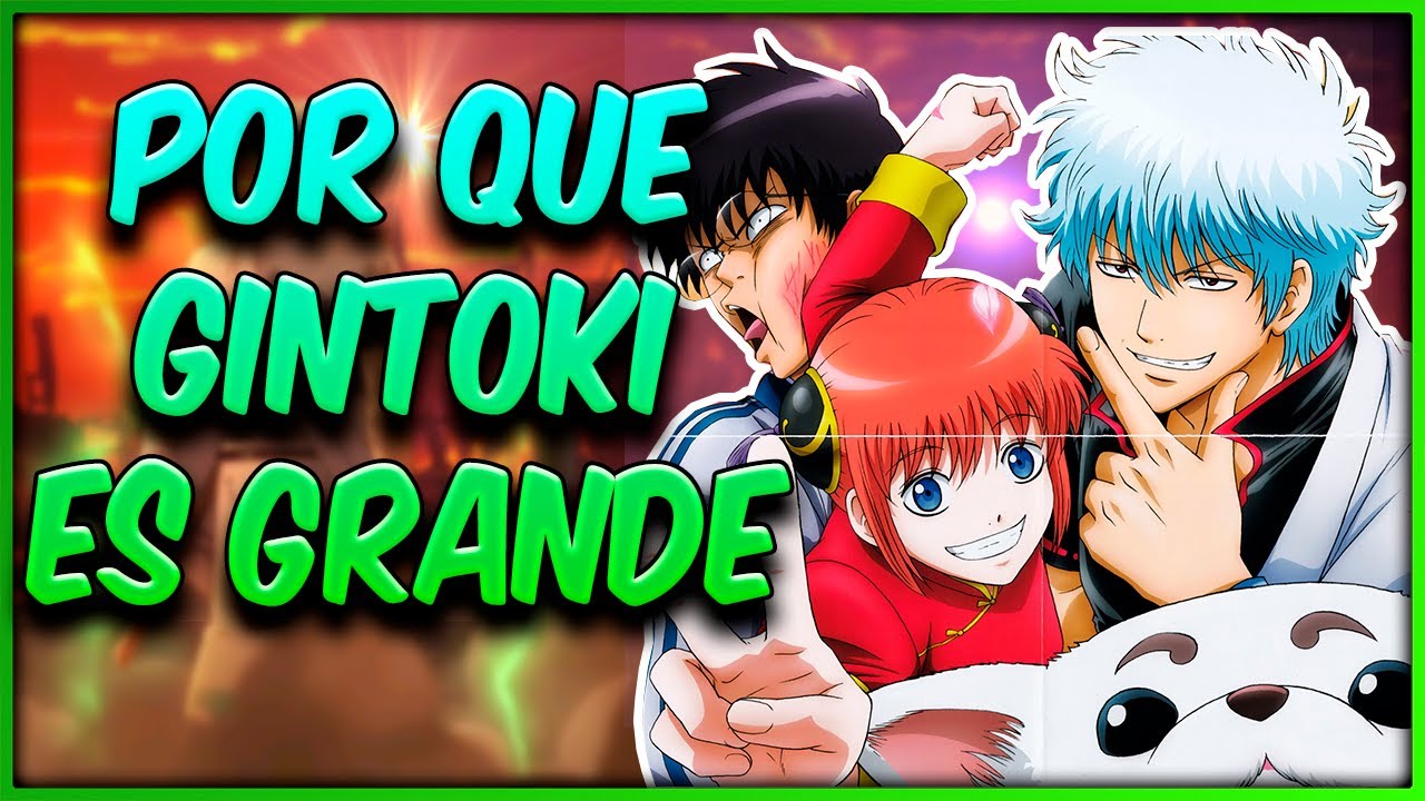 RAZONES QUE HACEN GRANDE: Gintoki Sakata