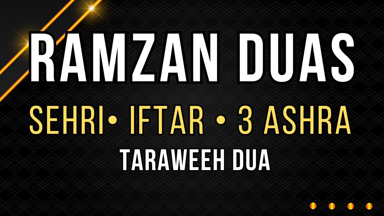 Complete Ramzan Duas | Sehri & Iftari Dua, 3 Ashra, Lailatul Qadr, Taraweeh | English Translation