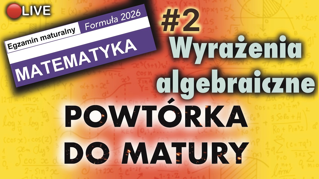 Przygotowanie do Matury cz. 2 - WYRAŻENIA ALGEBRAICZNE