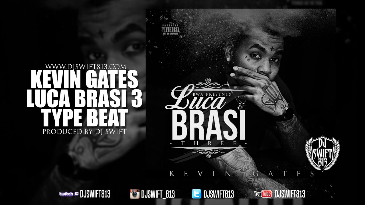 Kevin Gates X Luca Brasi 3 Type Beat Prod. By Dj Swift