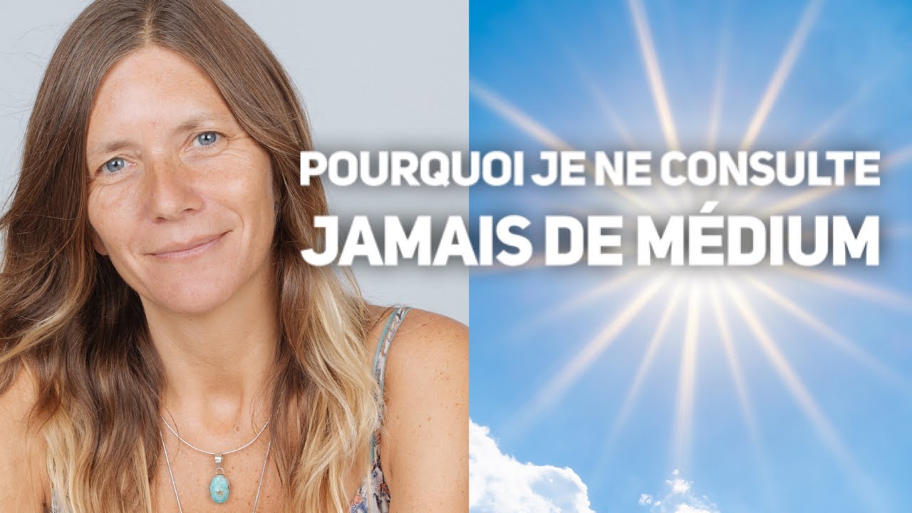 Pourquoi je ne consulte jamais de medium ?
