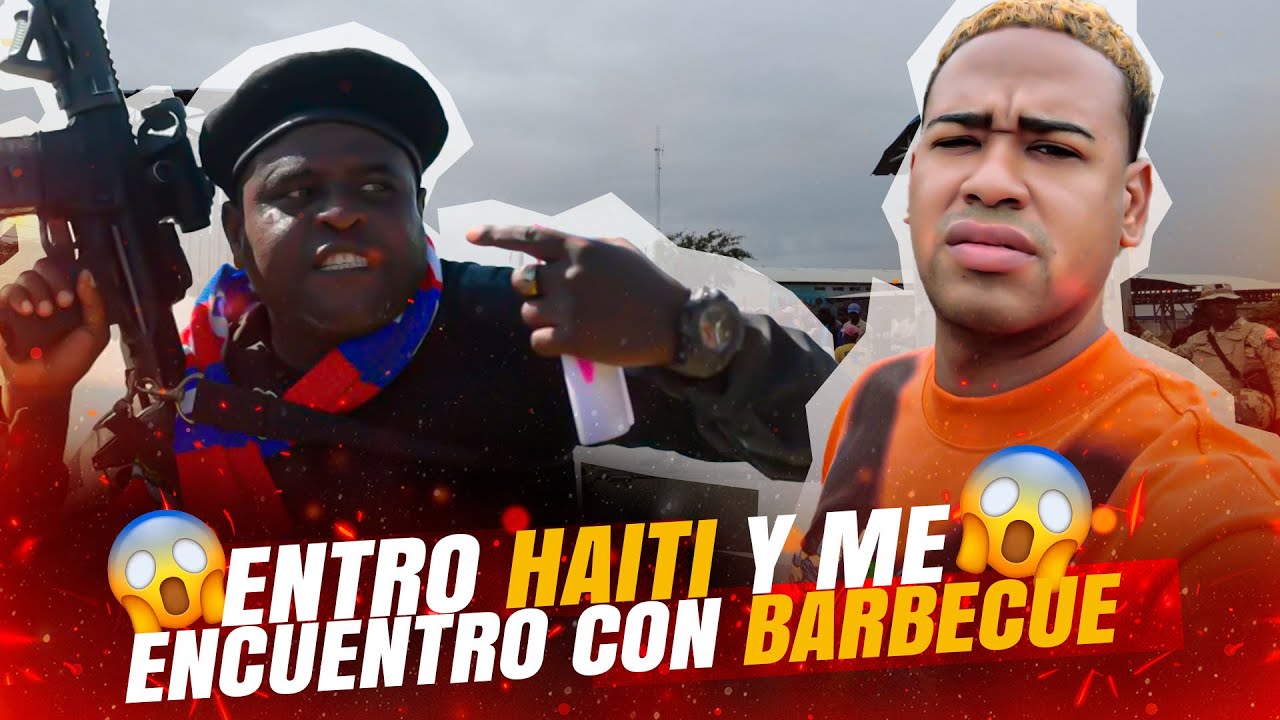 ENTRO HAITI -& ME ENCUENTRO CON BARBECUE (TONTON80)