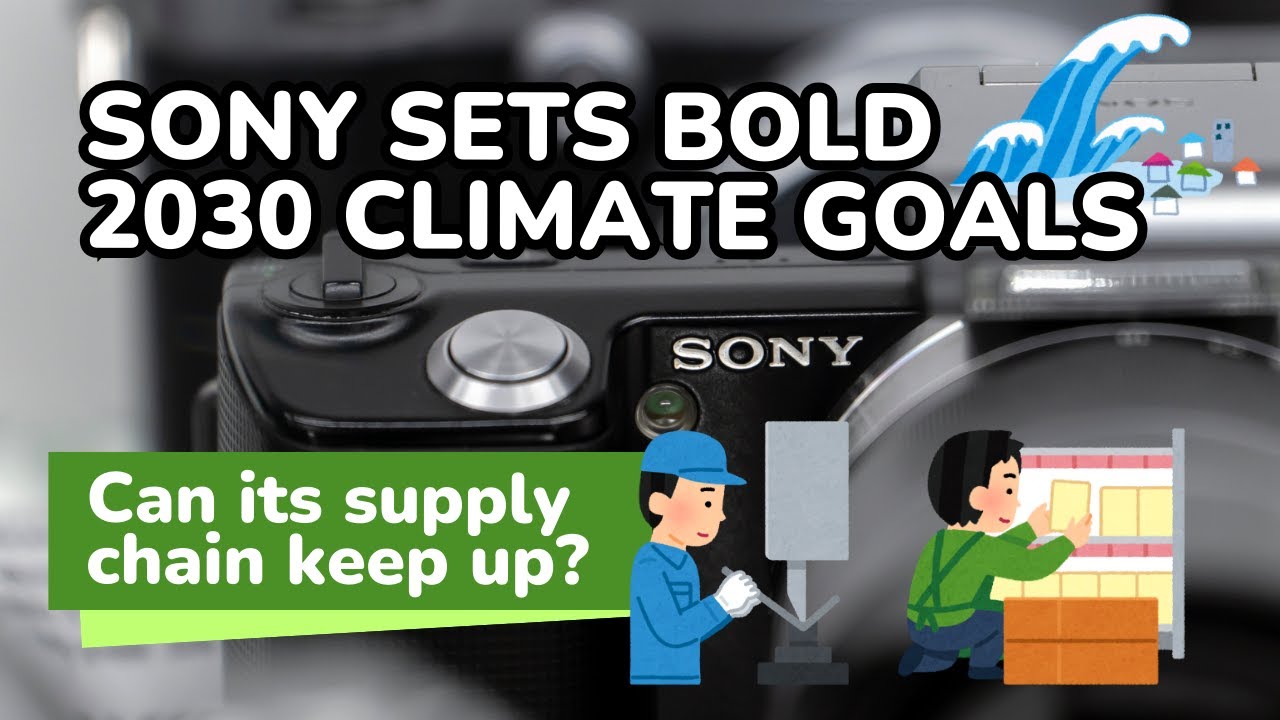 Sony Sets Bold 2030 Climate Goals — But Can the Supply Chain Keep Up?｜Japan ESG Matters