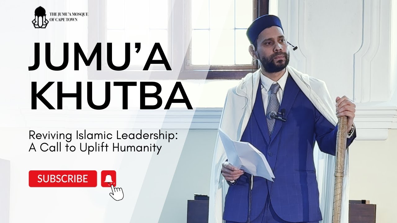 Jumu'a Khutba: Reviving Islamic Leadership – A Call to Uplift Humanity