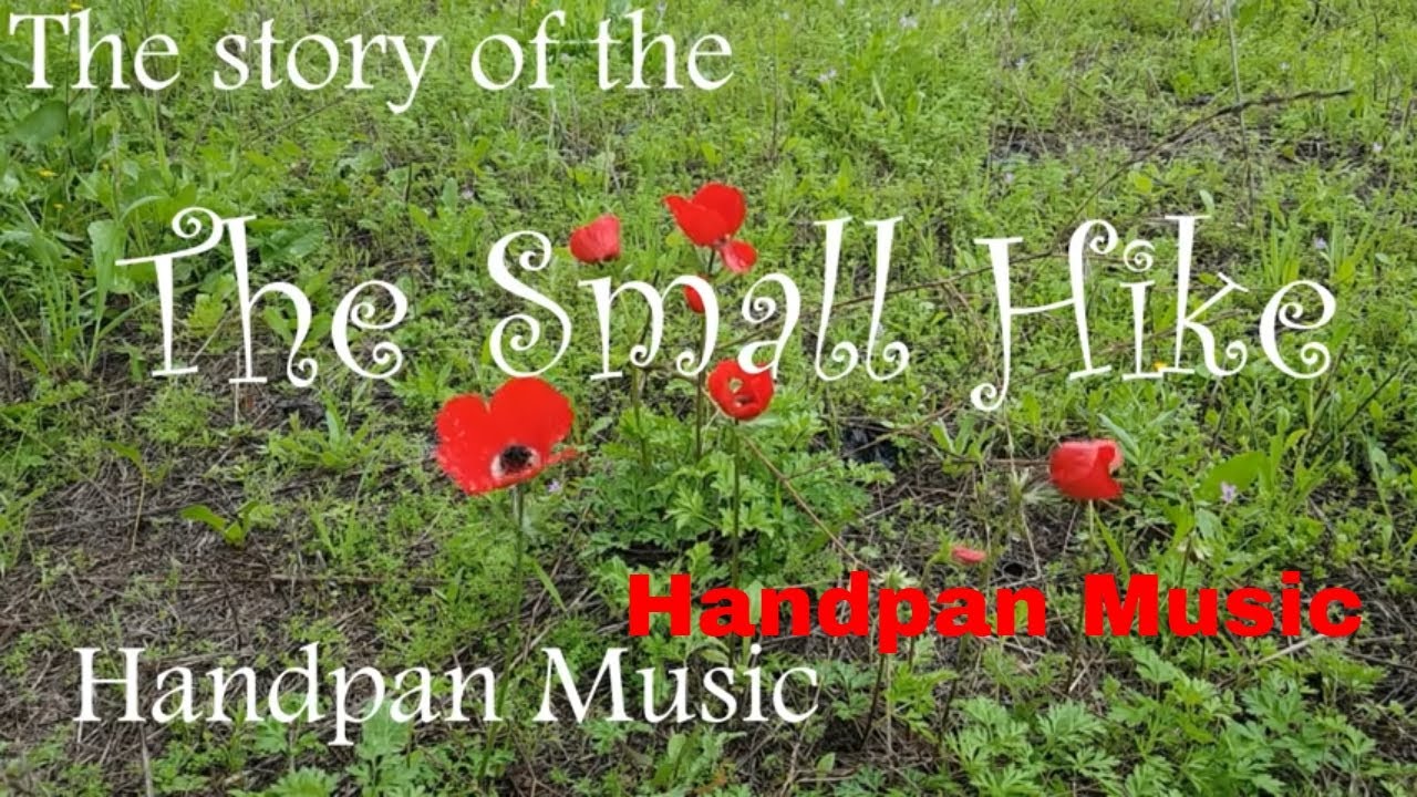 The Small Hike - הטיול הקטן - Handpan Music - 3/2020