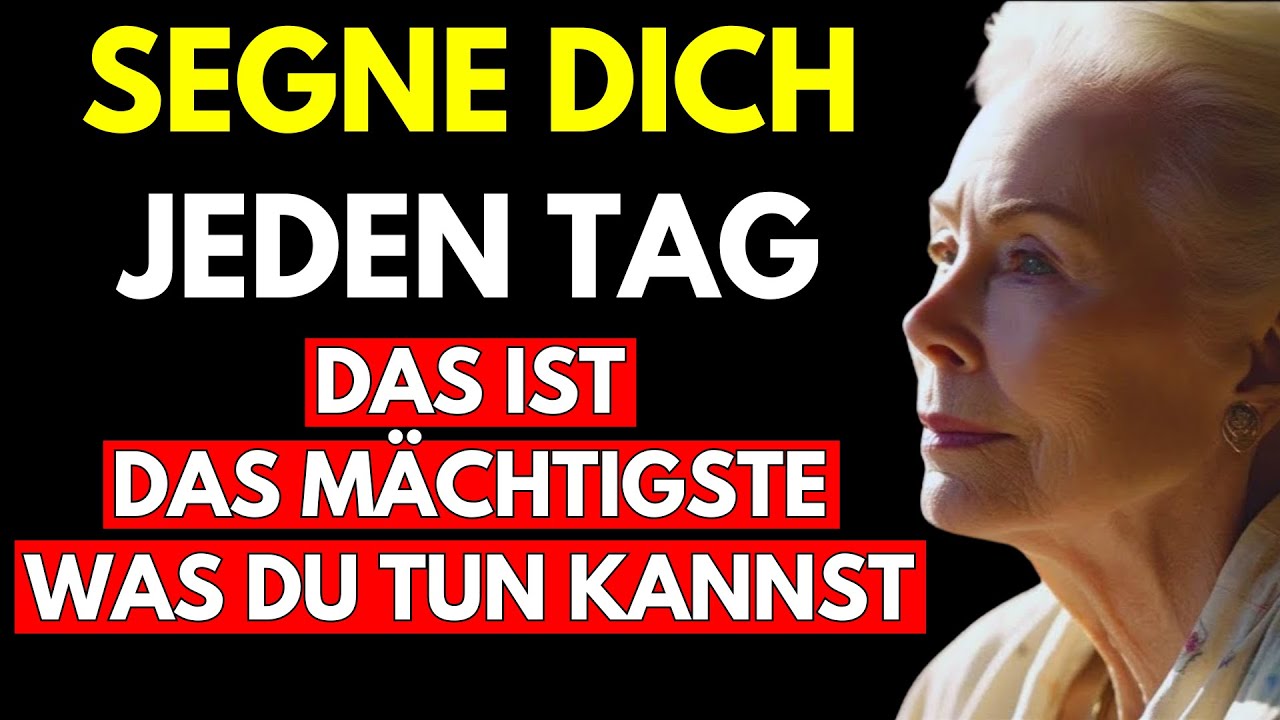 WIE DU DICH SELBST MIT DEN MÄCHTIGSTEN SÄTZEN SEGNEN KANNST – Louise Hay