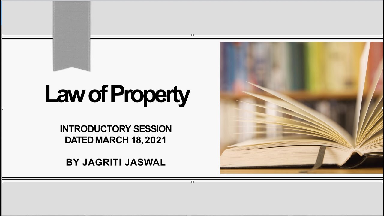 CANADIAN PROPERTY LAW | INTRODUCTORY SESSION  BY JAGRITI JASWAL DATED MARCH 2021.