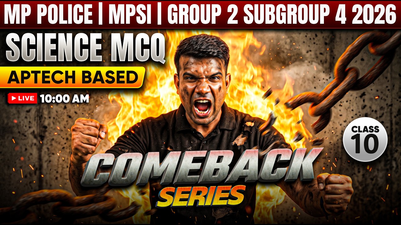 MP Police Constable 2026 | MPSI | Group 2 Subgroup 4 | Comeback Series Aptech Science MCQ Class 10