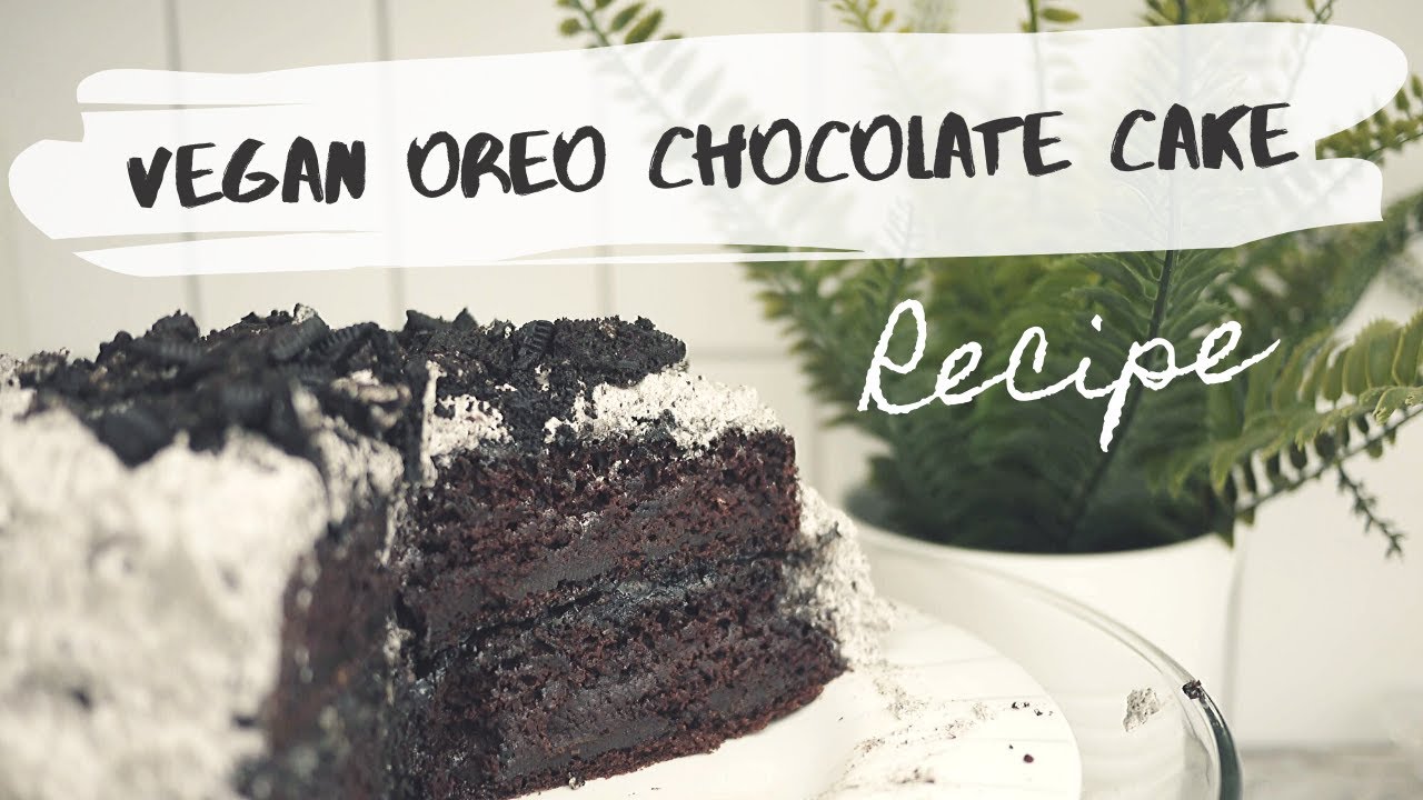 VEGAN OREO CHOCOLATE CAKE | RECIPE