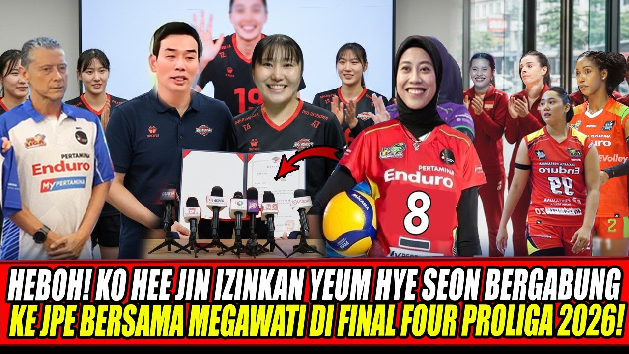 HEBOH🔥KO HEE JIN IZINKAN YEUM HYE SEON BERGABUNG KE JPE BERSAMA MEGAWATI DI FINAL FOUR PROLIGA 2026!