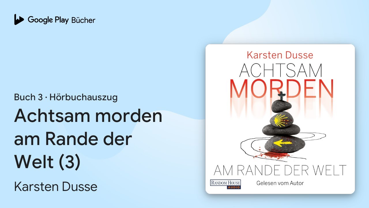 &bdquo;Achtsam morden am Rande der Welt (3), Buch&nbsp;3&ldquo; von Karsten Dusse&nbsp;&middot; H&ouml;rbuchauszug