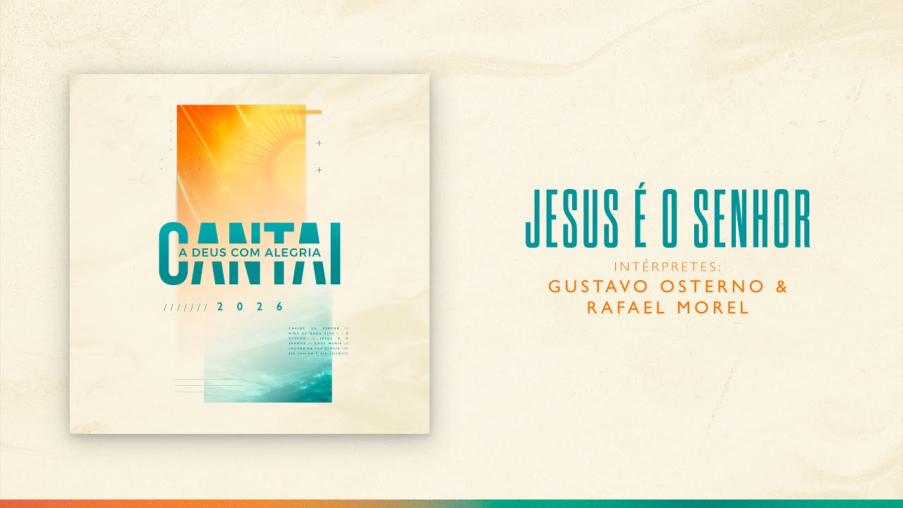 JESUS É O SENHOR (Gustavo Osterno e Rafael Morel) | CANTAI 2026