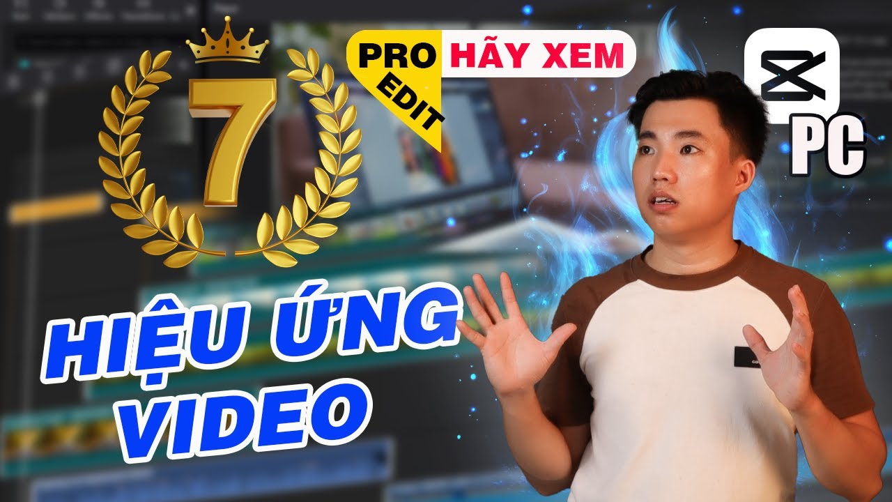 Top 7 hiệu ứng capcut NÂNG CAO giúp bạn edit như một chuyên gia thực thụ