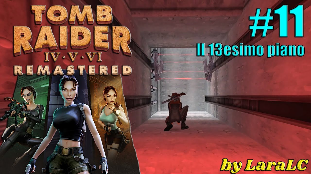 [Tomb Raider 5 Chronicles Remastered ITA Walkthrough] - Il 13esimo piano - Parte 11