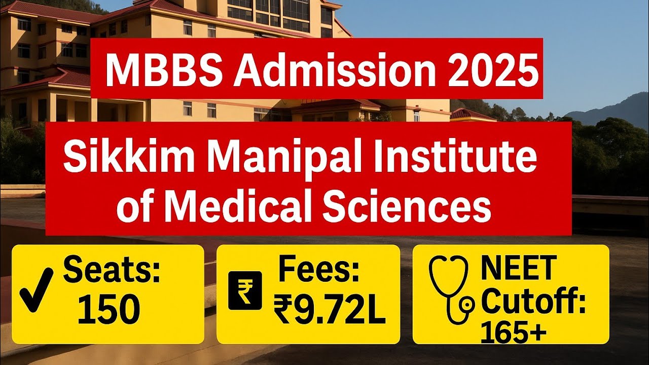 &ldquo;Sikkim Manipal MBBS Admission 2025 🔴 Fees, Cutoff, Seats, Campus Details | SMIMS Gangtok NEET UG&rdquo;