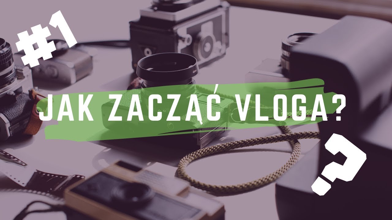 JAK VLOGOWAĆ? 📷 Czego potrzebujesz aby zacząć własnego Vloga? #1