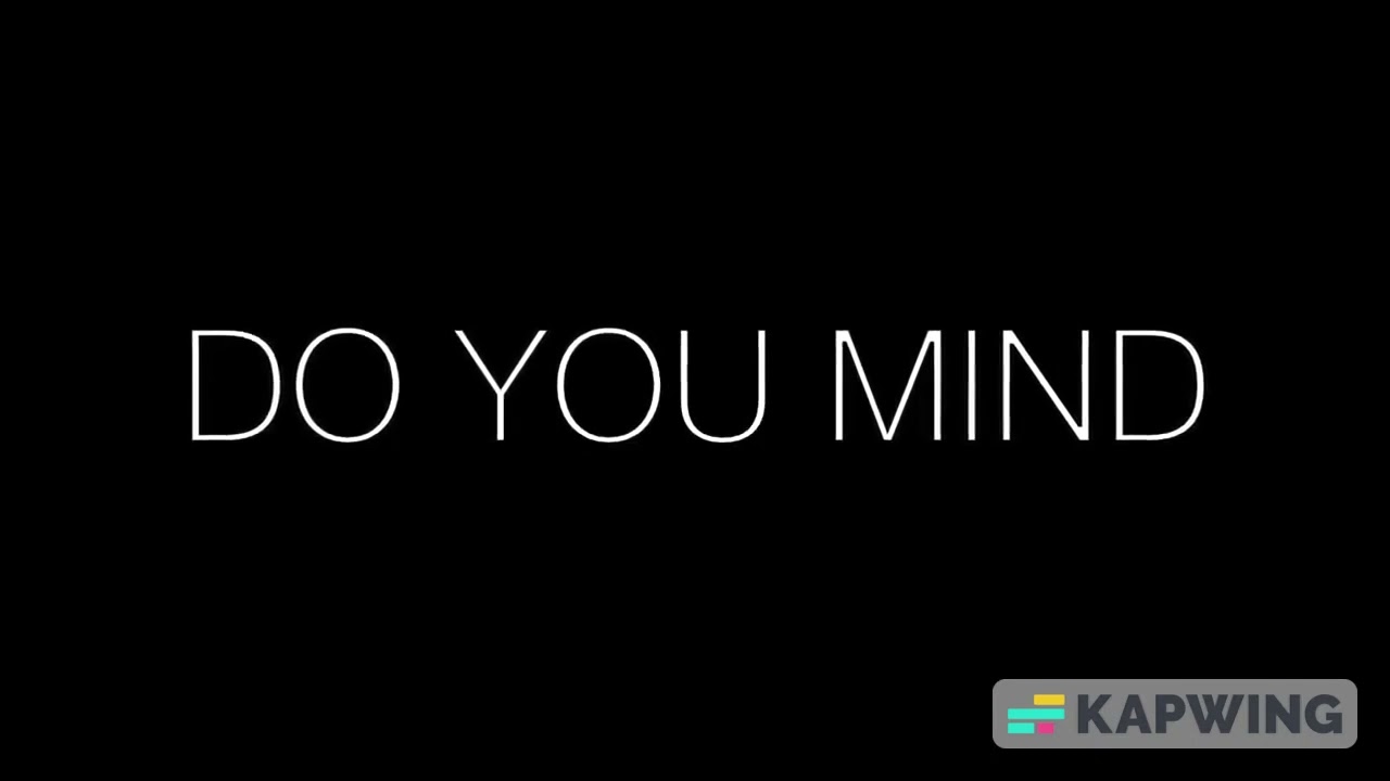 Do you mind (1 hour)