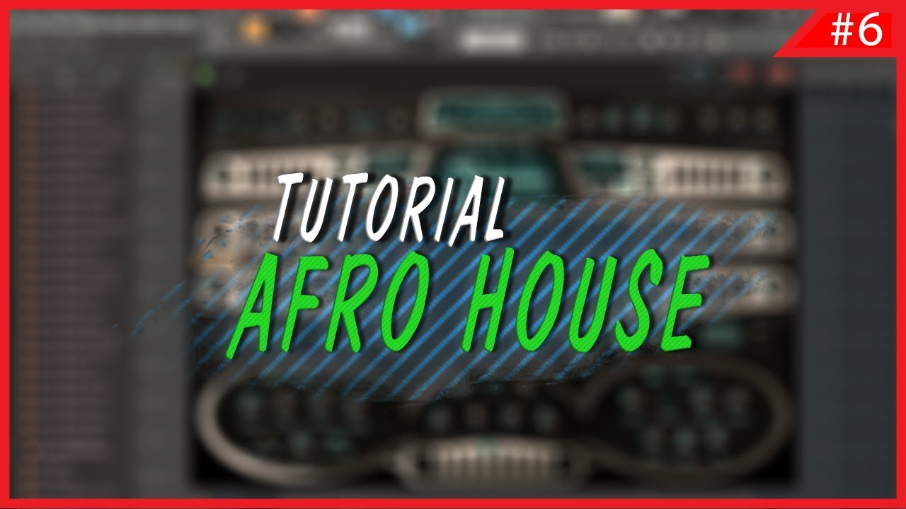Tutorial► AfroHouse ✘ FL Studio 12 #6 | 2019