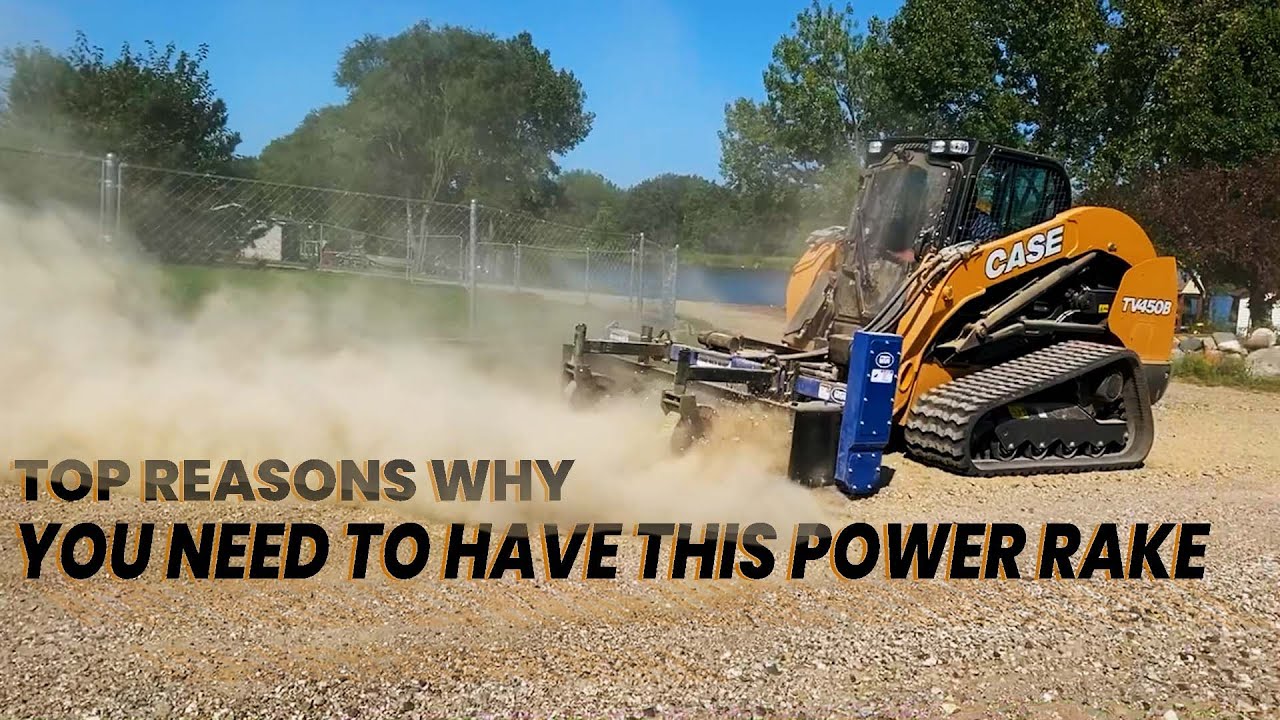 Reasons Why You Need A Power Rake | Skid Steer Nation