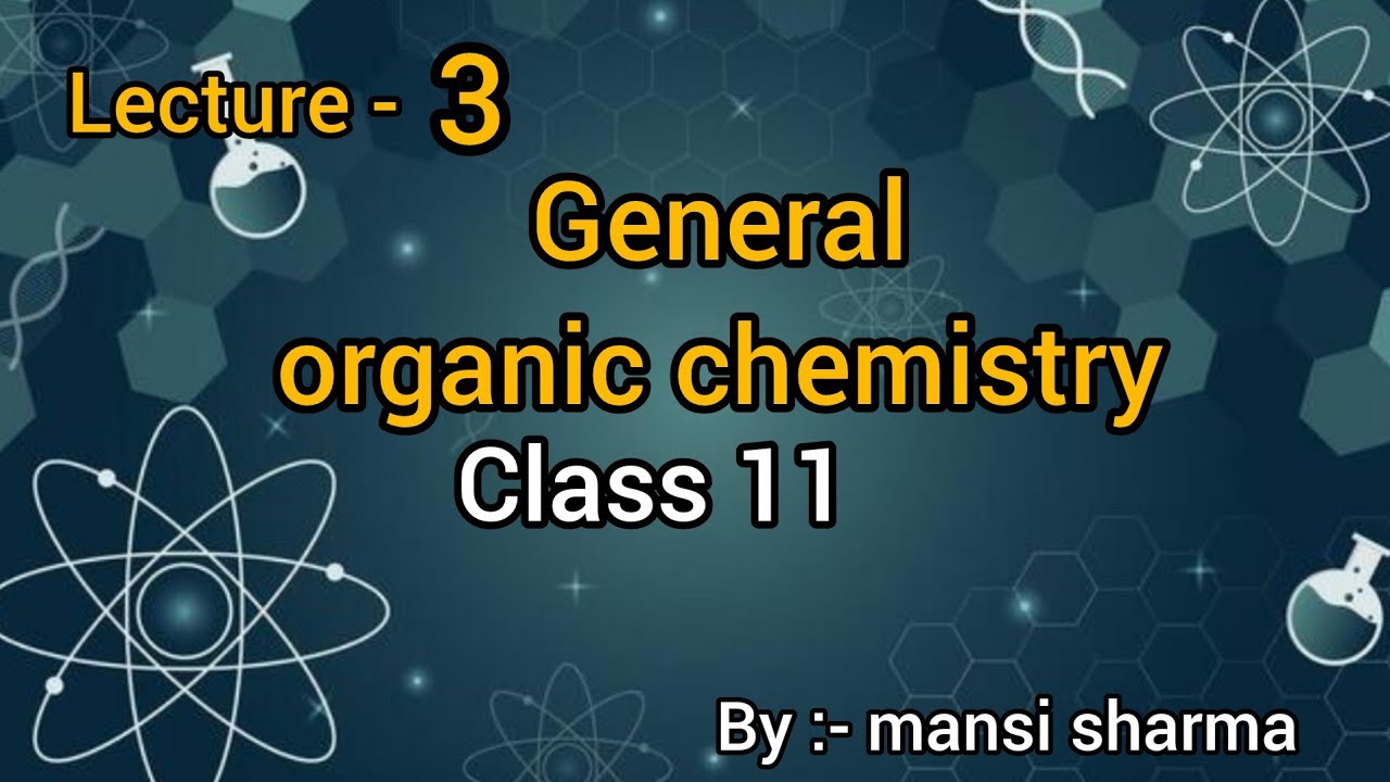 Lecture 3 General organic chemistry by Mansi Sharma #neet#chemistry #boards #neetmotivation #neet 