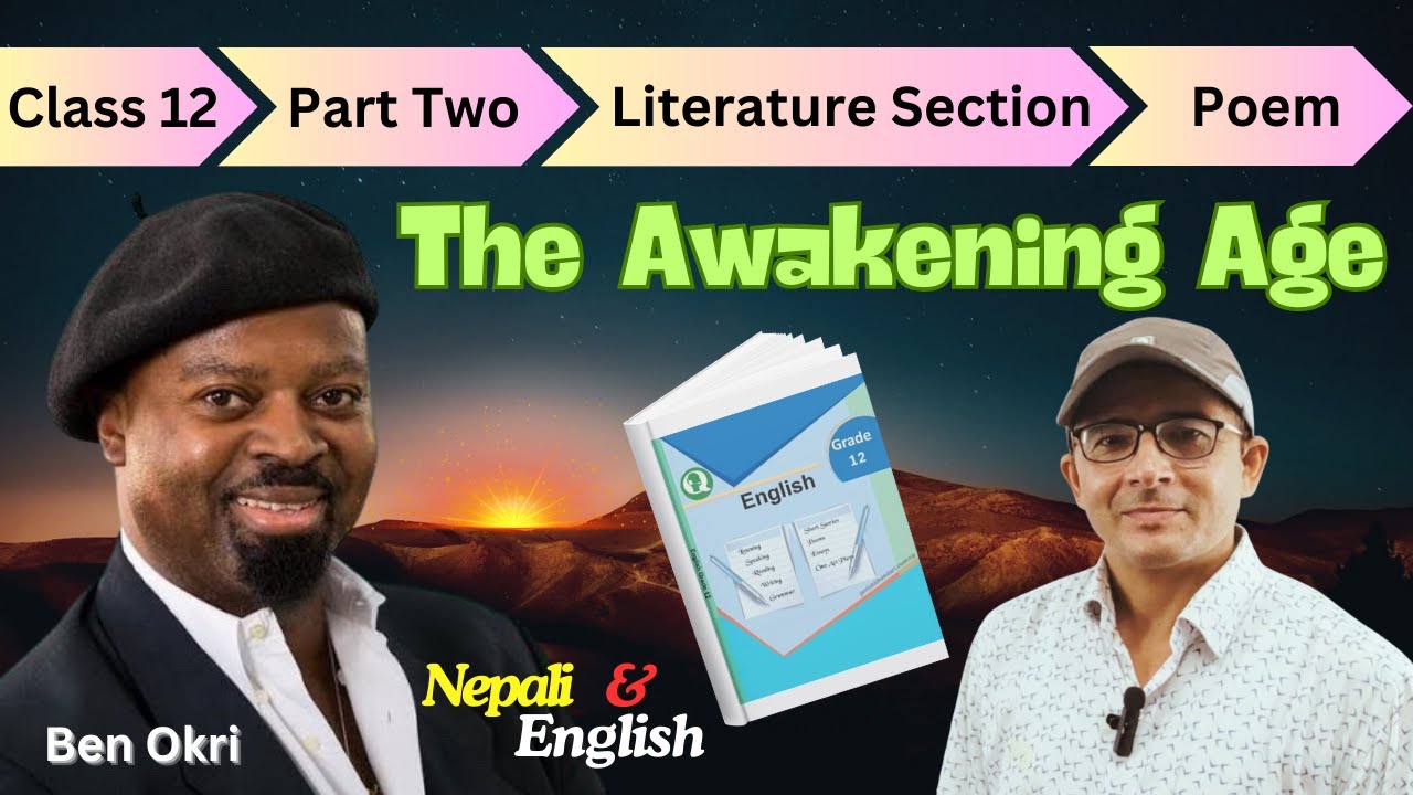 The Awakening Age || Poem by Ben Okri || Class 12 || English