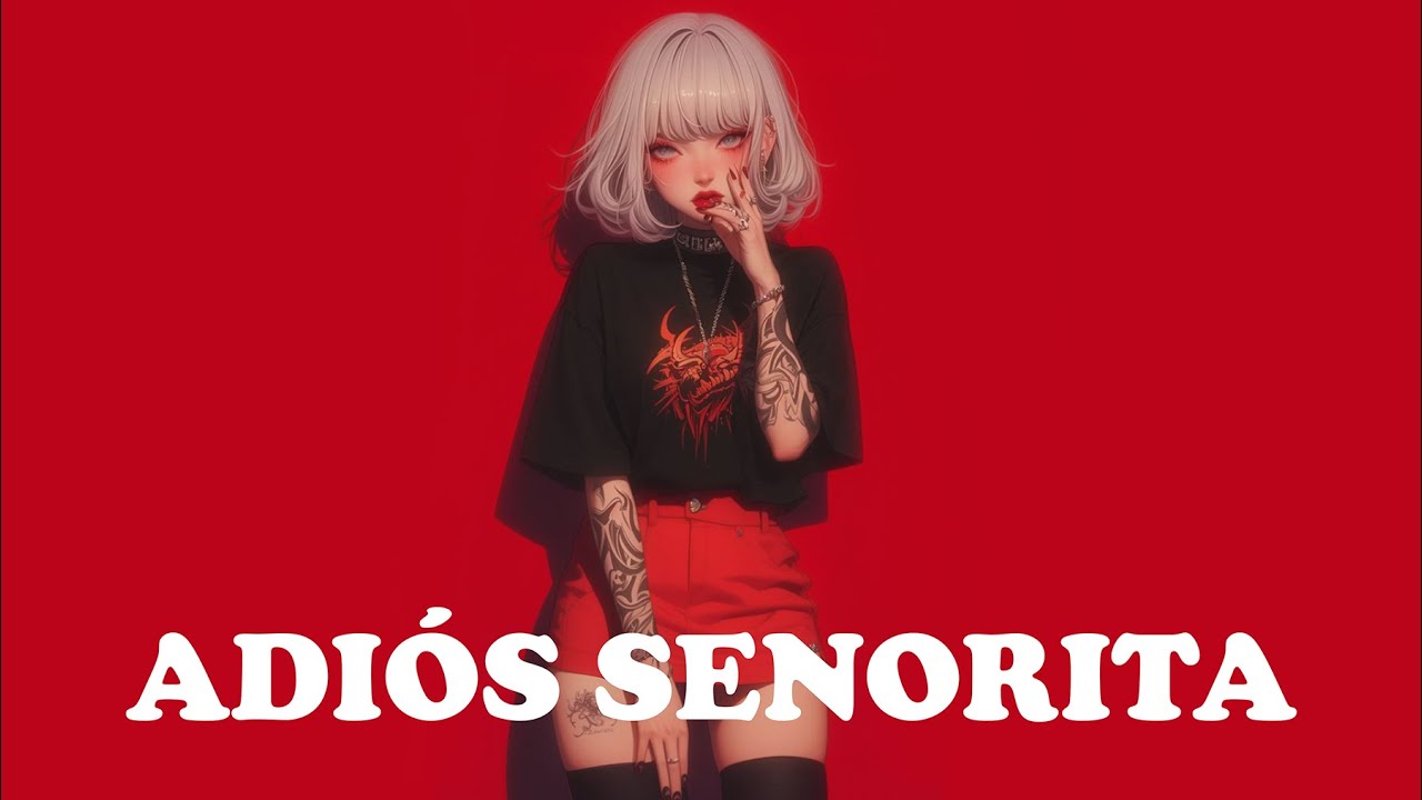 ADI&Oacute;S SENORITA - Offical song - By Low Pro