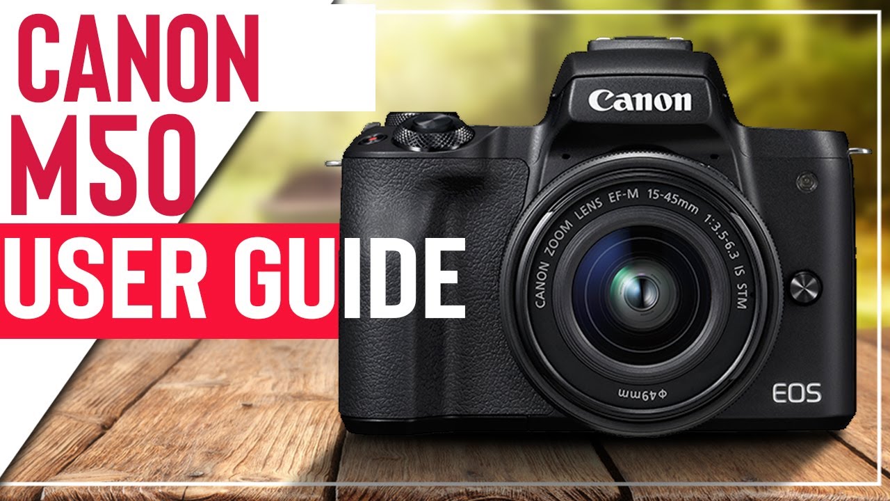 Canon M50 Tutorial | Full Beginner’s User Guide
