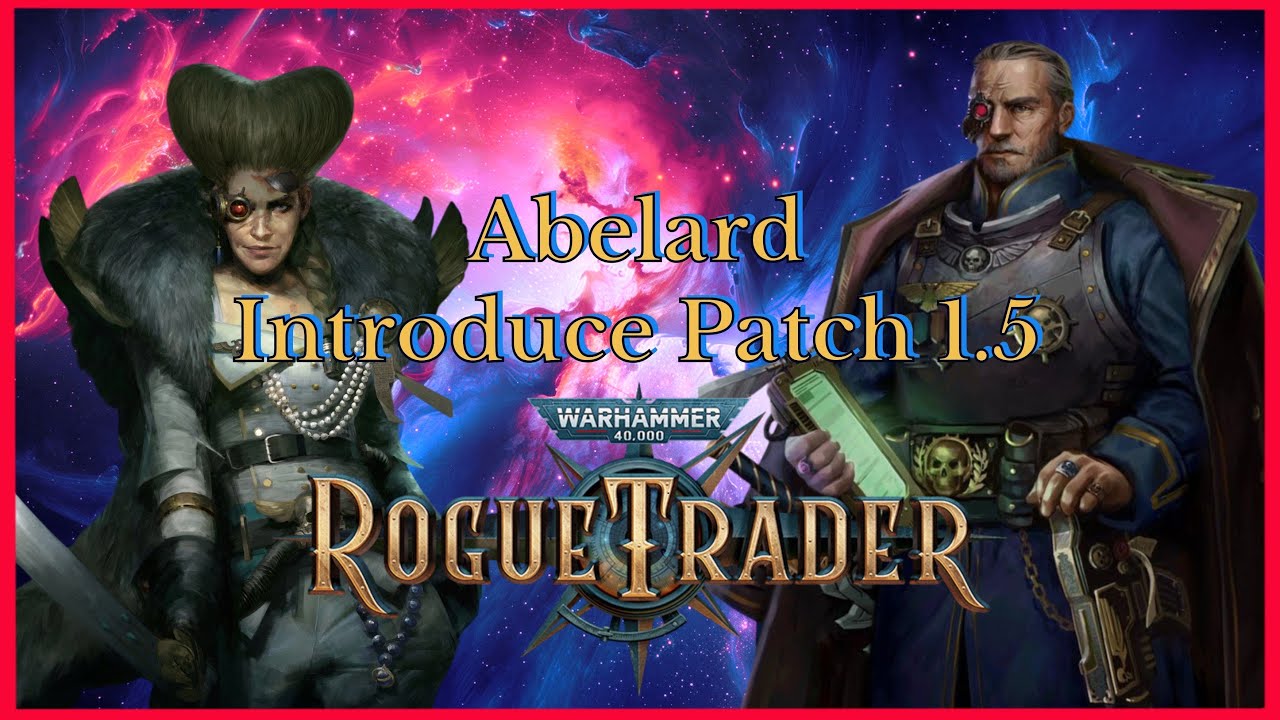 Abelard представляет патч 1.5 — Rogue Trader