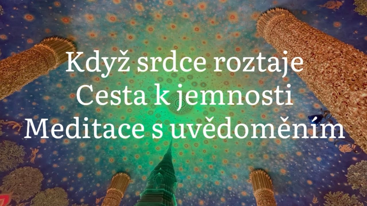 Cesta k jemnosti (Když srdce roztaje) - meditace @Zářícísrdce777