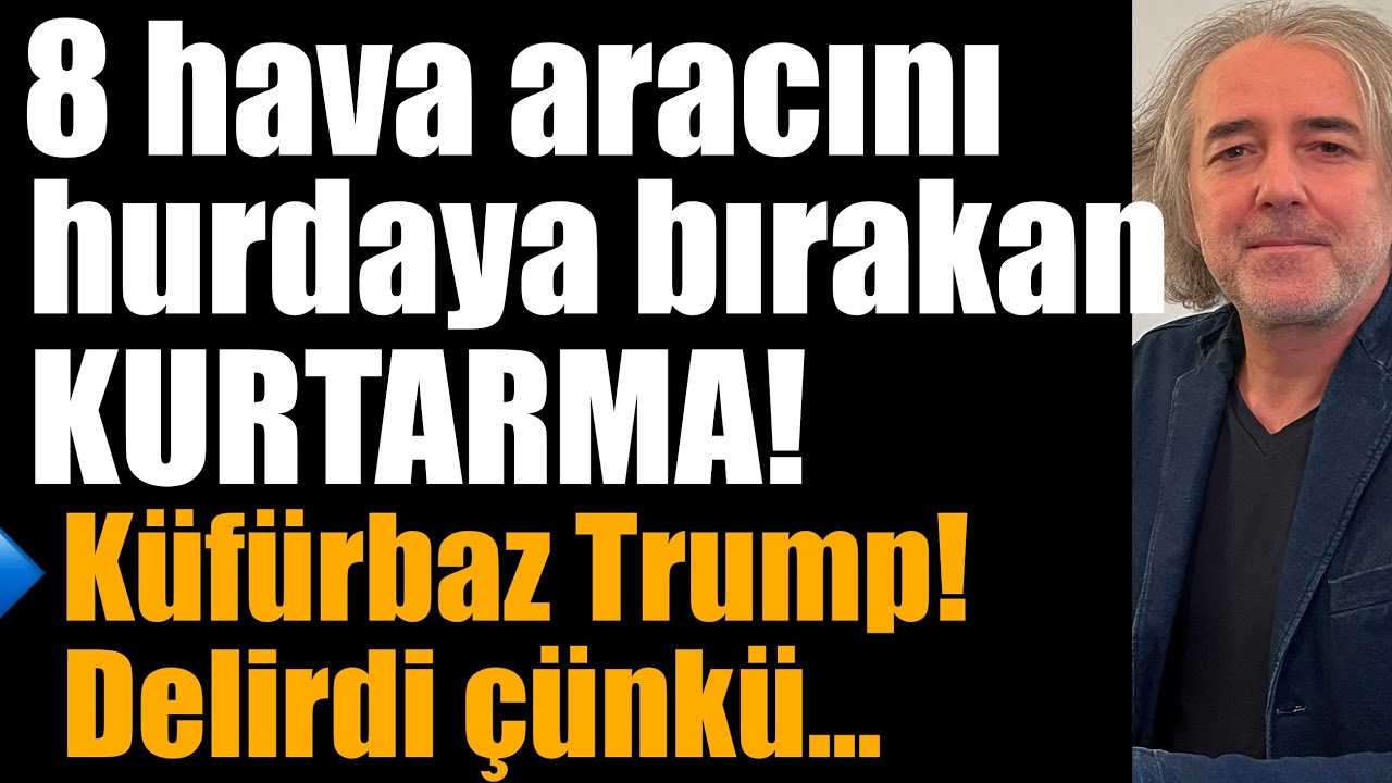 8 hava aracını hurdaya bırakan KURTARMA! K&uuml;f&uuml;rbaz Trump. İyice delirdi &ccedil;&uuml;nk&uuml;&hellip; 