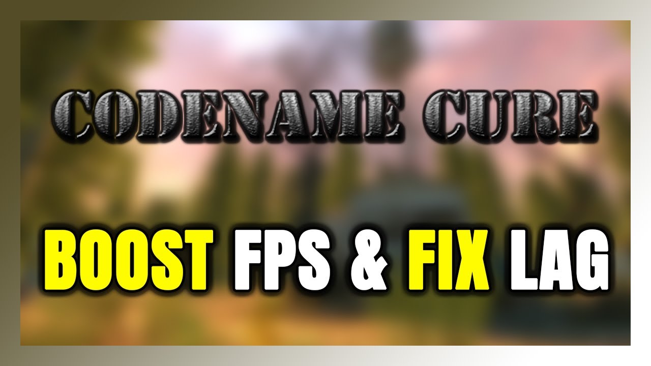 How to BOOST FPS and FIX LAG in Codename CURE! Optimization Guide