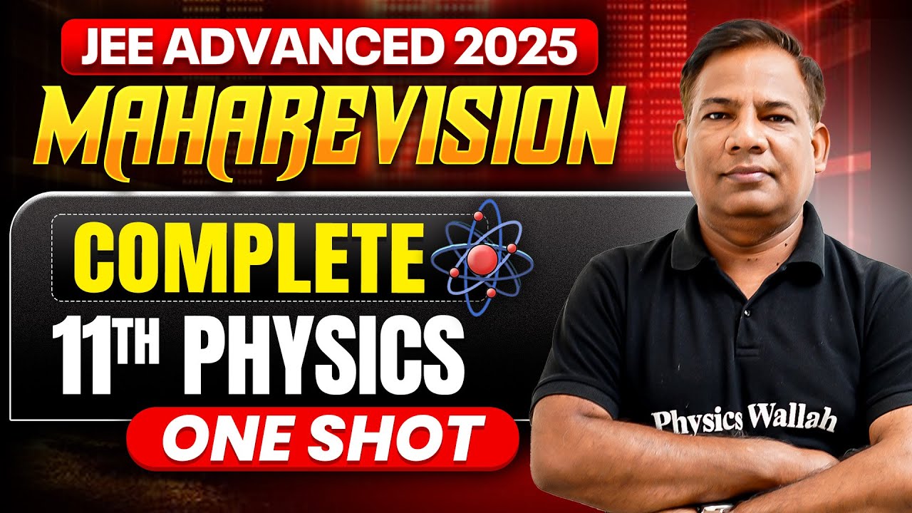 Complete Class 11th PHYSICS in 1 Shot | All Concepts & PYQs | JEE Advanced 2025 🔥 #physicswallah