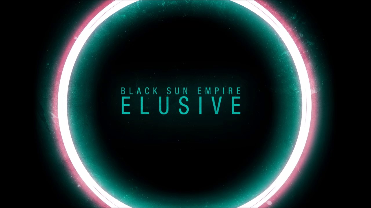 Black Sun Empire - Elusive