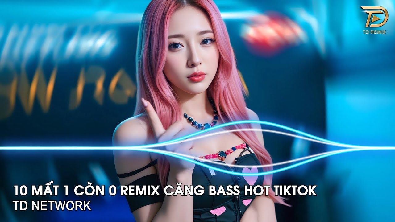 10 Mất 1 Còn Không Remix (TD Network ) ~ Từng Có Tình Yêu Trong Em Vẹn 10 Remix Bass Căng Hot Tiktok