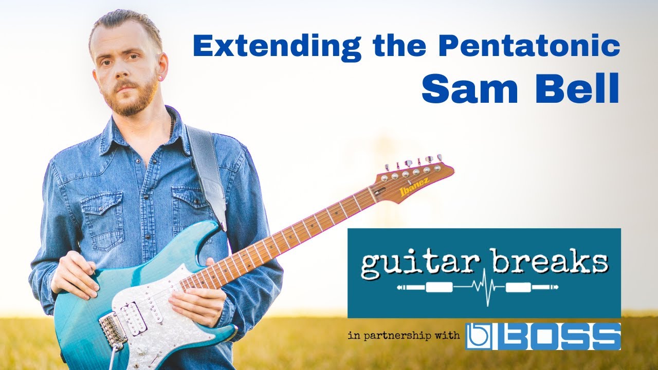 Extending The Pentatonic with Sam Bell