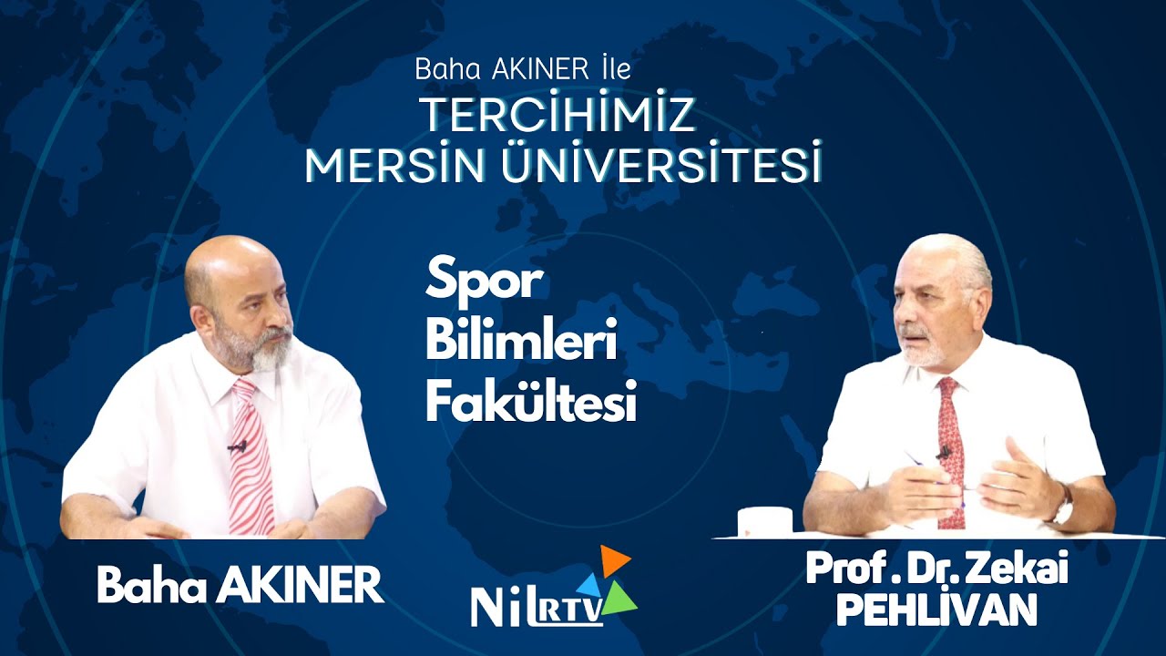 Tercihimiz Mersin Üniversitesi Baha Akıner & Meü Spor Bilimleri Fak Dekanı Prof. Dr. Zekai Pehlivan