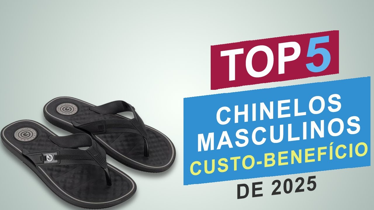 Top 5 Melhores Chinelos Masculinos Custo-Beneficio em 2025
