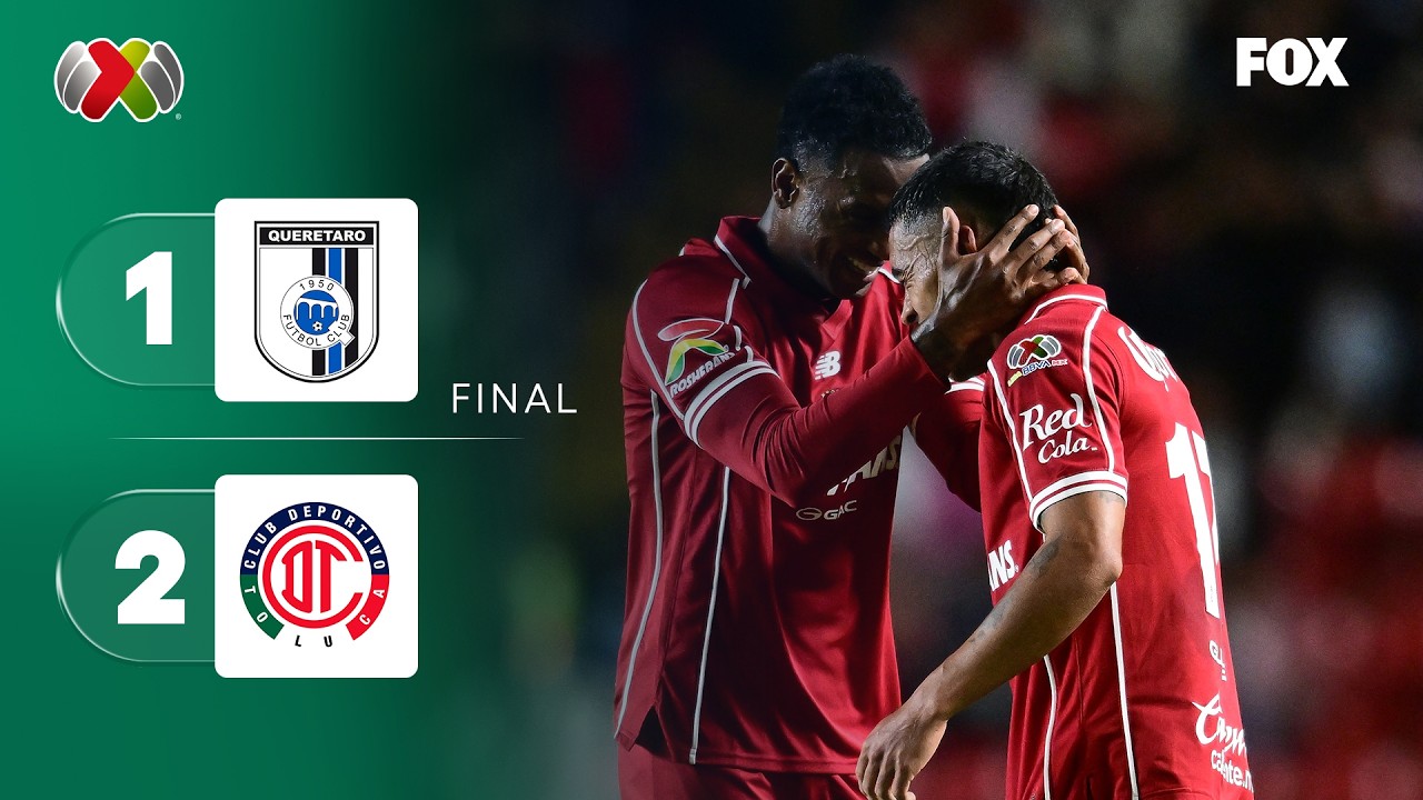 QUER&Eacute;TARO 1-2 TOLUCA | RESUMEN | LIGA MX | JORNADA 5 | APERTURA 2026