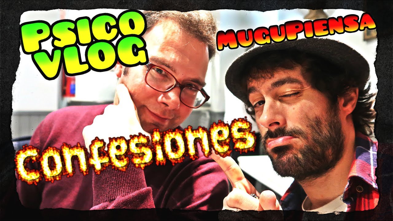 PSICO VLOG y MuguPiensa : Psicolog&iacute;a, fantas&iacute;as y confesiones