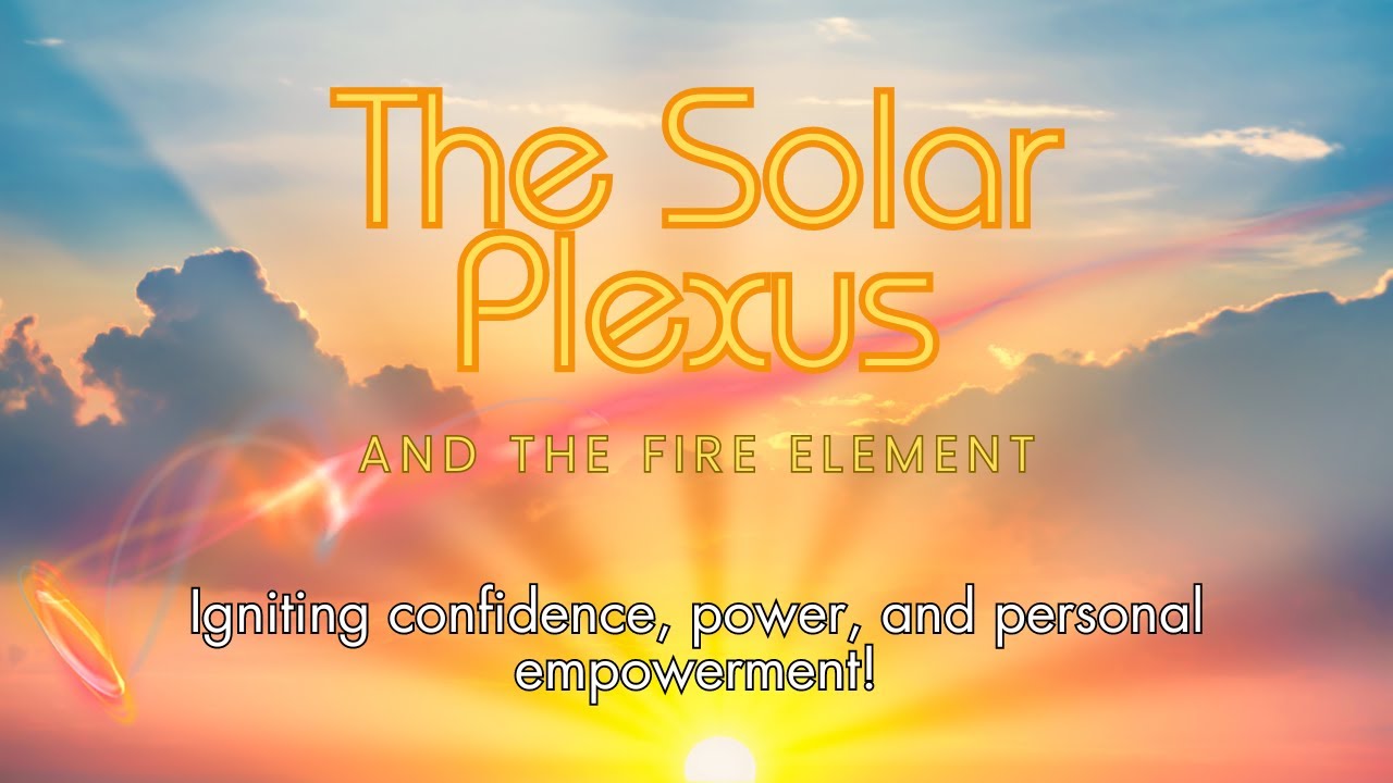 Inner Flames - The Solar Plexus Chakra