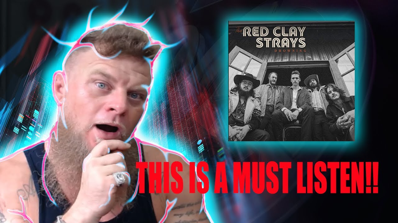 Best Name in Music? First Listen The Red Clay Strays - Drowning (Sirius Reactions!!!)