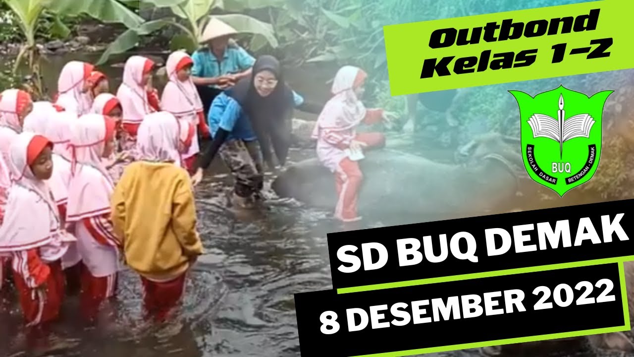 Outbond kelas 1 dan 2 SD BUQ DEMAK