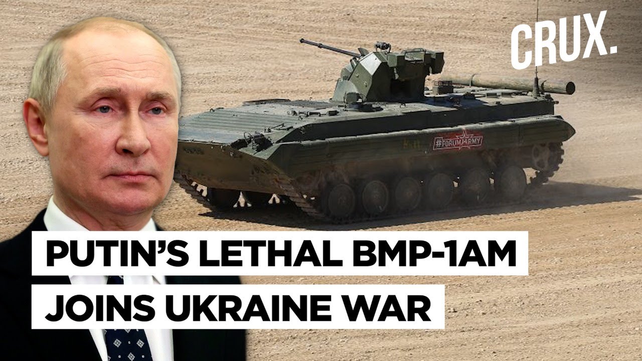 Russia-Ukraine War l Putin Deploys Advanced BMP-1AM Fighting Vehicle To Battle Zelensky’s Forces
