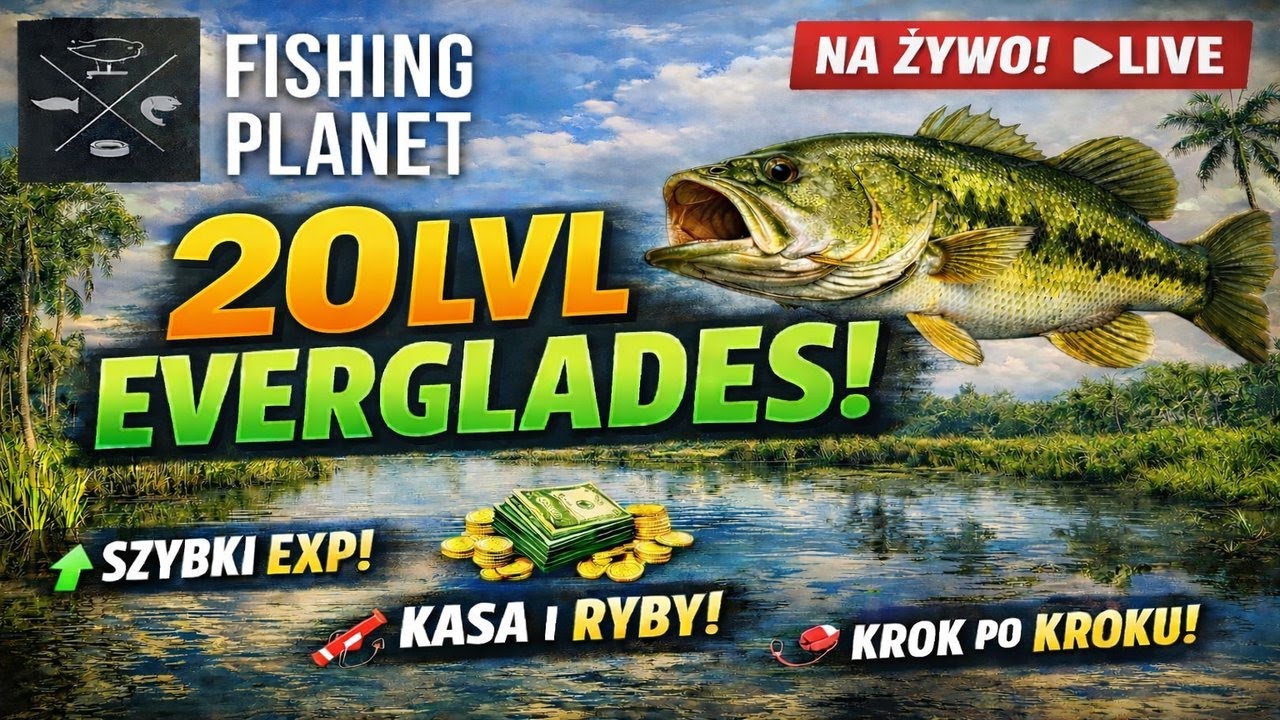 Fishing Planet LIVE | 20 LVL Everglades – szybki exp, kasa i ryby krok po kroku